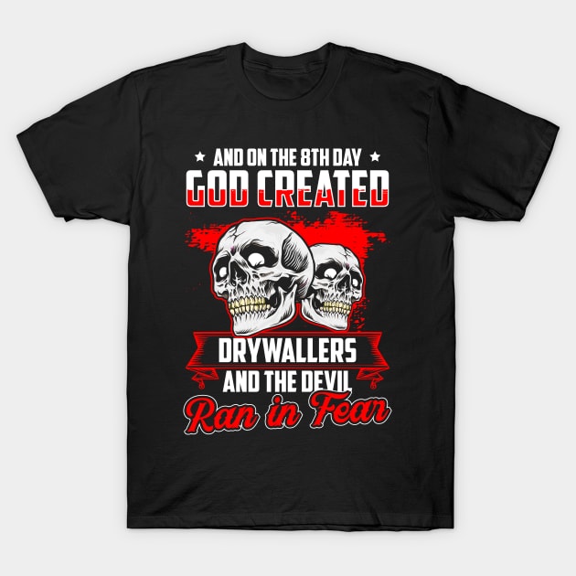 Drywaller Drywall Hanger Drywall T-Shirt by IngeniousMerch